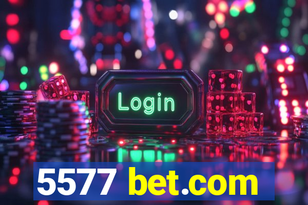 5577 bet.com